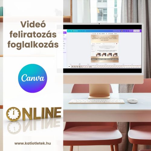 Febr. 25. 10 óra Videó feliratozás Canva programmal - Interaktív online foglalkozás kezdőknek